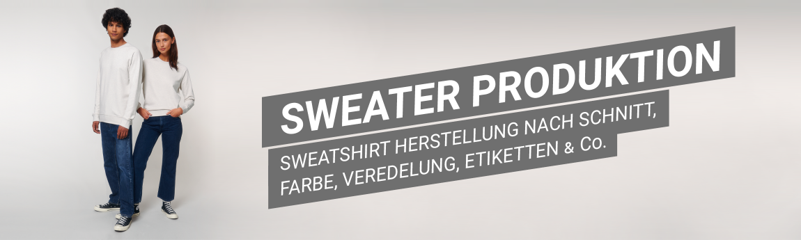 Sweatshirt Produktion | Sweatshirt herstellen lassen | Sweatshirt Hersteller | Pullover herstellen